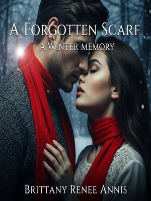 cover image of A forgotten scarf a winter memory